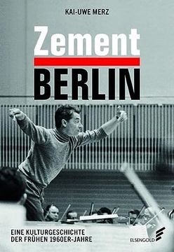 portada Zement Berlin: Eine Kulturgeschichte der Frühen 1960Er-Jahre (en Alemán)