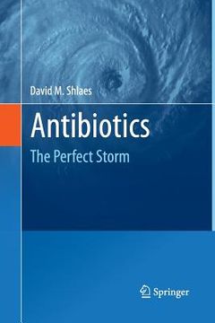 portada Antibiotics: The Perfect Storm (en Inglés)