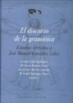 portada El discurso de la gramática : estudios ofrecidos a José Manuel González Calvo
