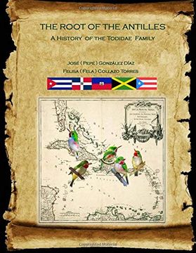 portada The Root of the Antilles: A History of the Todidae Family (en Inglés)