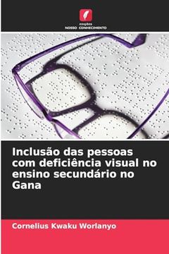 portada Inclusão das Pessoas com Deficiência Visual no Ensino Secundário no Gana (en Portugués)