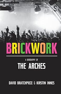 portada Brickwork: A Biography of the Arches (en Inglés)