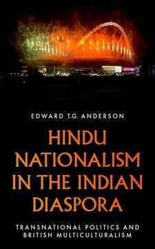 portada Hindu Nationalism in the Indian Diaspora: Transnational Politics and British Multiculturalism (en Inglés)