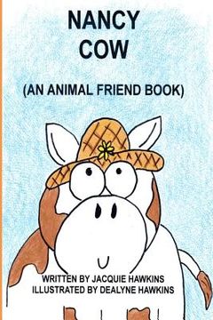 portada Nancy Cow: In the Animal Friends series-Nancy learns to appreciate who she is. (in English)