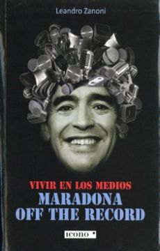 portada Vivir en los Medios Maradona off the Record