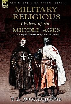 portada the military religious orders of the middle ages: the knights templar, hospitaller and others
