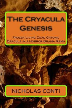 portada The Cryacula Genesis: Frozen Living Dead Cryonic Dracula in a Horror Drama Rama (in English)