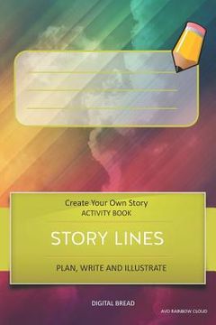 portada Story Lines - Create Your Own Story Activity Book, Plan Write and Illustrate: Unleash Your Imagination, Write Your Own Story, Create Your Own Adventur (en Inglés)