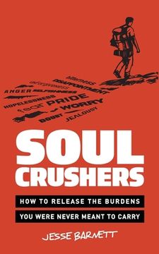portada Soulcrushers: How to Release the Burdens You Were Never Meant to Carry