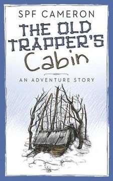 portada The Old Trapper's Cabin: An Adventure Story (en Inglés)