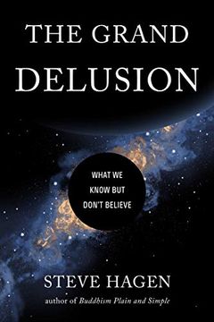 portada The Grand Delusion: What we Know but Don'T Believe (en Inglés)