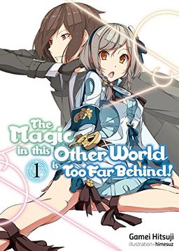 portada The Magic in This Other World is too far Behind! Volume 1 