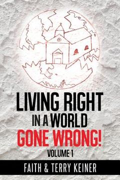 portada Living Right in a World Gone Wrong! (en Inglés)