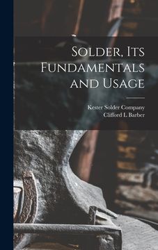 portada Solder, Its Fundamentals and Usage (en Inglés)