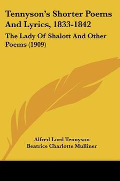portada tennyson's shorter poems and lyrics, 1833-1842: the lady of shalott and other poems (1909)
