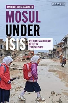 portada Mosul Under Isis: Eyewitness Accounts of Life in the Caliphate (in English)