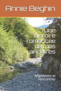 portada Une histoire romancée de mes ancêtres: Migrations et rencontres (en Francés)