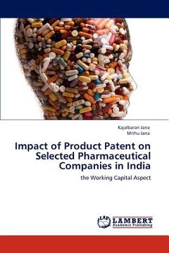 portada impact of product patent on selected pharmaceutical companies in india