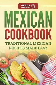 portada Mexican Cookbook: Traditional Mexican Recipes Made Easy (in English)