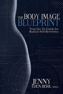 portada The Body Image Blueprint: Your Go-To Guide for Radical Self-Reverence