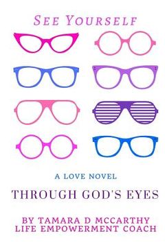 portada See Yourself Through God's Eyes: : A Love Novel