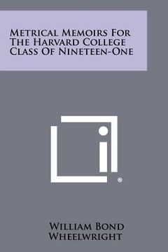 portada metrical memoirs for the harvard college class of nineteen-one (en Inglés)