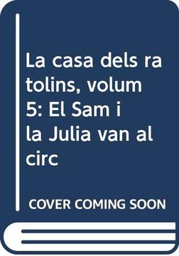 portada La Casa Dels Ratolins, Volum 5: El sam i la Júlia van al Circ (in Catalá)