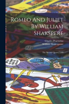portada Romeo And Juliet By William Shakspere: The Second Quarto 1599 (en Inglés)