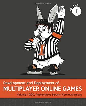 portada Development and Deployment of Multiplayer Online Games, Vol. I: GDD, Authoritative Servers, Communications (Development and Deployment of Multiplayer Games) (in English)