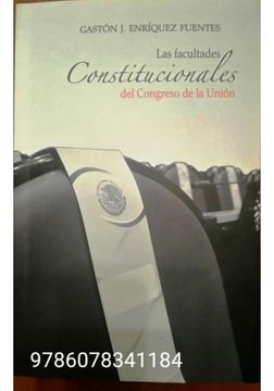 Las Facultades Constitucionales Del Congreso De La Union