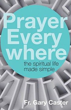 portada Prayer Everywhere: The Spiritual Life Made Simple (en Inglés)