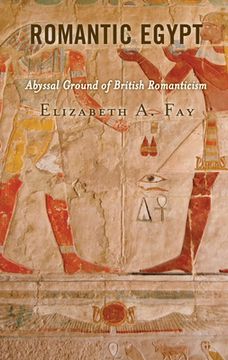portada Romantic Egypt: Abyssal Ground of British Romanticism (en Inglés)