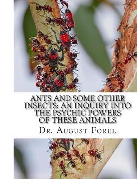 portada Ants And Some Other Insects: An Inquiry Into The Psychic Powers of These Animals (en Inglés)