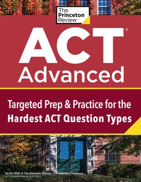 portada ACT Advanced: Targeted Prep & Practice for the Hardest ACT Question Types