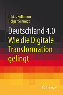 portada Deutschland 4.0: Wie die Digitale Transformation gelingt (en Alemán)