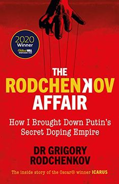 portada The Rodchenkov Affair: How i Brought Down Russia’S Secret Doping Empire – Winner of the William Hill Sports Book of the Year 2020 