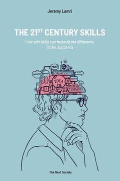 portada The 21st Century Skills: How soft skills can make the difference in the digital era (en Inglés)