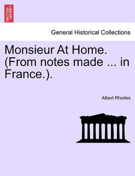 portada monsieur at home. (from notes made ... in france.). (en Inglés)