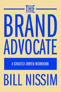 portada the brand advocate: a strategy-driven workbook