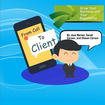 portada From Call to Client: The Official Guide To Turning Prospects Into High Paying and Satisfied Stop Smoking Clients