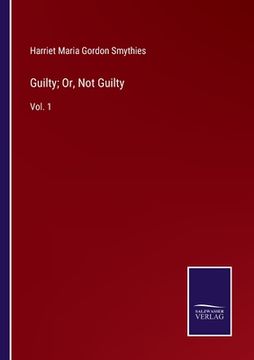 portada Guilty; Or, Not Guilty: Vol. 1 (in English)