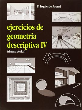 portada Ejercicios de Geometria Descriptiva (t. Iv): Sistema Conico