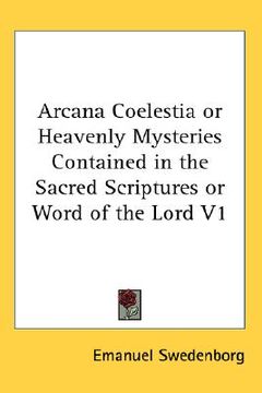 portada arcana coelestia or heavenly mysteries contained in the sacred scriptures or word of the lord v1