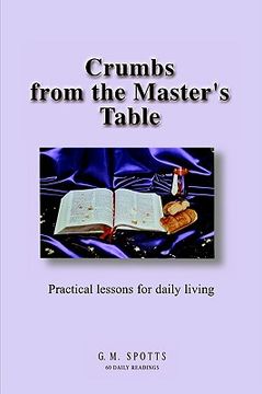 portada crumbs from the master's table: practical lessons for daily living (en Inglés)
