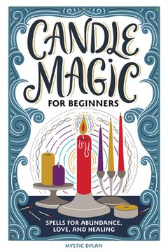portada Candle Magic for Beginners: Spells for Prosperity, Love, Abundance, and More (en Inglés)