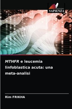 portada MTHFR e leucemia linfoblastica acuta: una meta-analisi (en Italiano)