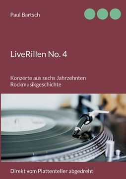 portada LiveRillen No. 4: Konzerte aus sechs Jahrzehnten Rockmusikgeschichte (en Alemán)