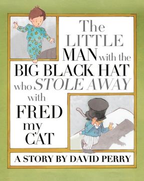 portada The Little Man with the Big Black Hat who Stole Away with Fred my Cat