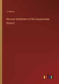 portada Revised Settlement of the Goojranwala District (in English)