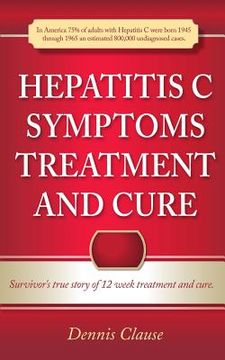 portada Hepatitis C Symptoms, Treatment and Cure (en Inglés)